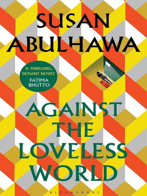 Title details for Against the Loveless World by Susan Abulhawa - Available